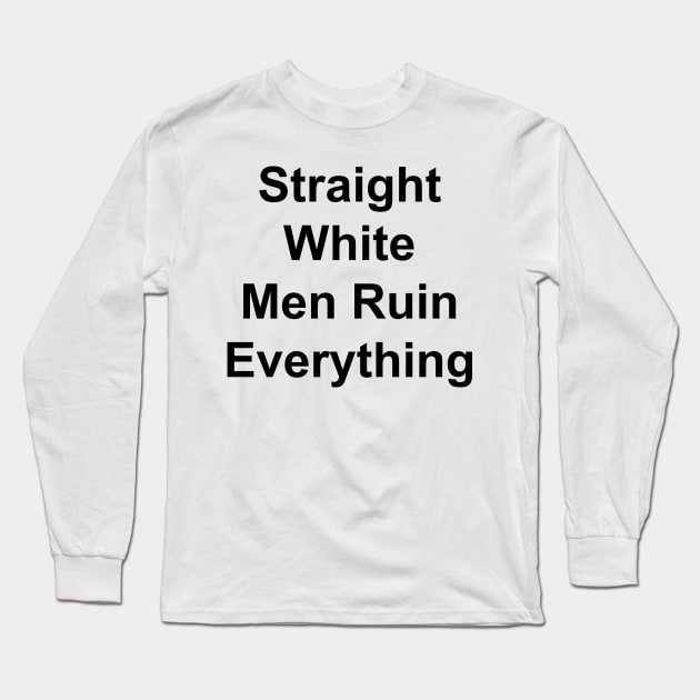 Straight White Men Long Sleeve T-Shirt by TheCosmicTradingPost